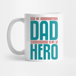 My Dad Is My HERO Mug